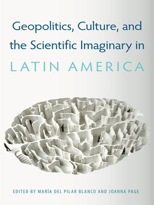 cover image of Geopolitics, Culture, and the Scientific Imaginary in Latin America